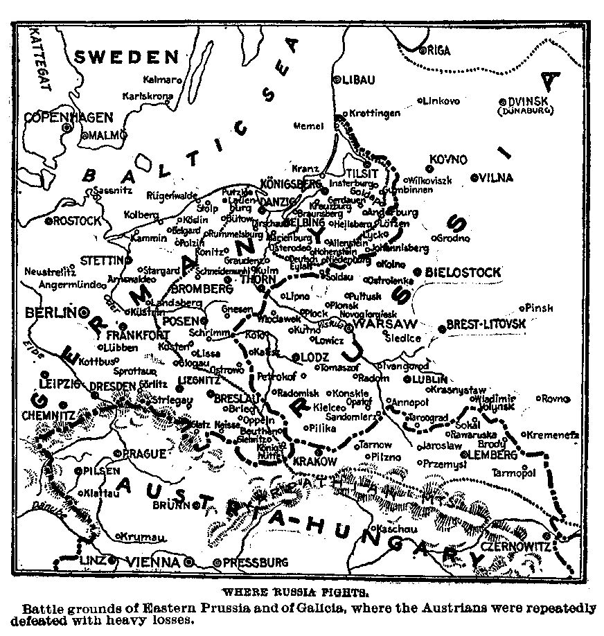 Where Russia Fights. Battle Grounds of Eastern Prussia and Of Galicia, Where the Austrians Were Repeatedly Defeated With Heavy Losses. 