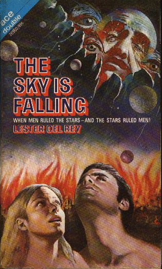 THE SKY IS FALLING: WHEN MEN RULED THE STARS— AND THE STARS RULED MEN!