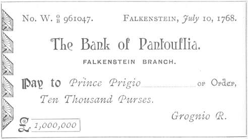 A cheque for ten thousand purses, payable to Prince  Prigio