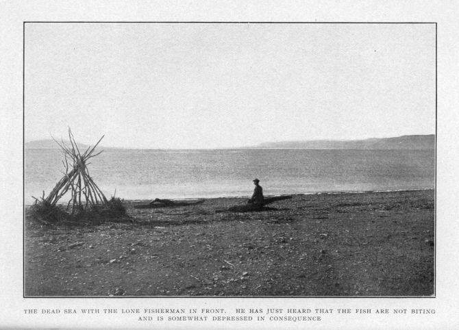 THE DEAD SEA WITH THE LONE FISHERMAN IN FRONT.  HE HAS JUST HEARD THAT THE FISH ARE NOT BITING AND IS SOMEWHAT DEPRESSED IN CONSEQUENCE