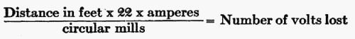 (Distance in feet × 22 × amperes) / circular mills = Number of volts lost