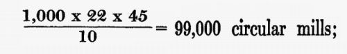 (1,000 × 22 × 45) / 10 = 99,000 circular mills;