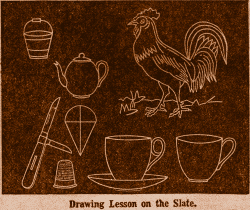 Drawing Lesson on the slate: Rooster and Household items.