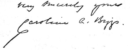 Autograph: "Very sincerely yours, Caroline A. Biggs."