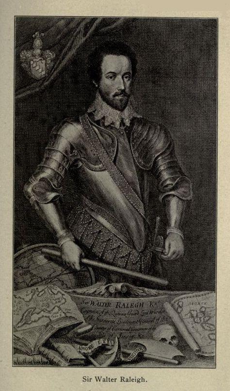 Sir Walter Raleigh.