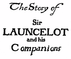 The Story of Sir Launcelot and his Companions