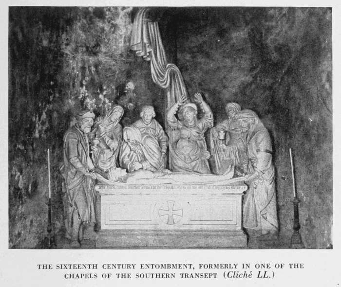 THE SIXTEENTH CENTURY ENTOMBMENT, FORMERLY IN ONE OF THE CHAPELS OF THE SOUTHERN TRANSEPT (Cliché LL.)