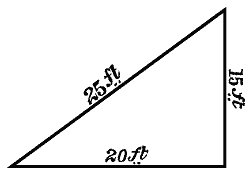 Right Triangle - sides 15, 20, 25ft.