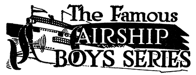 The Famous AIRSHIP BOYS SERIES