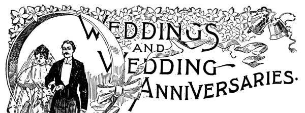 Weddings and Wedding Anniversaries.