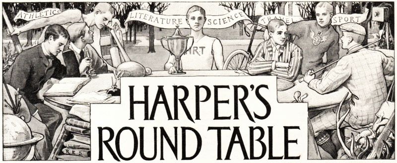 HARPER'S ROUND TABLE