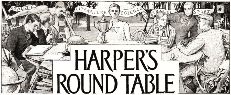 HARPER'S ROUND TABLE