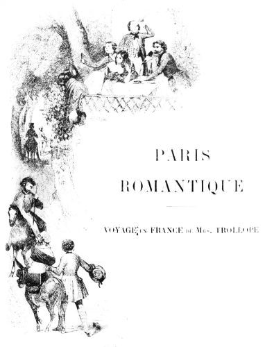 PARIS ROMANTIQUE  VOYAGE en FRANCE de Mrs. TROLLOPE