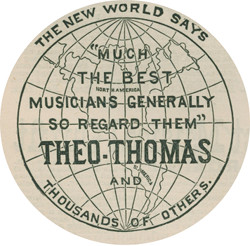 THE NEW WORLD SAYS “MUCH THE BEST MUSICIANS GENERALLY SO REGARD THEM”             THEO-THOMAS AND THOUSANDS OF OTHERS.