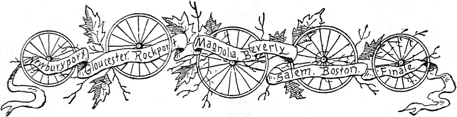 Newburyport. Gloucester.   Rockport. Magnolia. Beverly. Salem. Boston. Finale