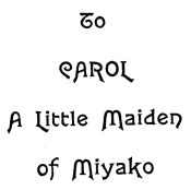 To= CAROL= A Little Maiden= of Miyako