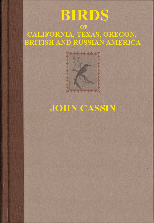 Illustrations of the Birds of California, Texas, Oregon, British and Russian America