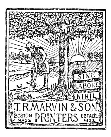 SINE LABORE NIHIL T.R. MARVIN & SON PRINTERS BOSTON MASS. ESTABL. 1823.