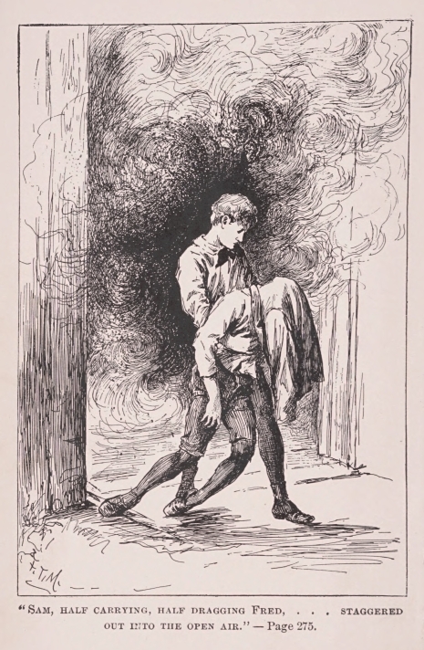 "SAM, HALF CARRYING, HALF DRAGGING FRED, ... STAGGERED OUT INTO THE OPEN AIR."--Page 275.