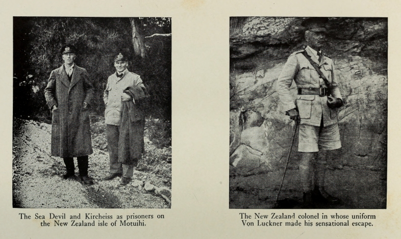 The Sea Devil and Kircheiss as prisoners on the New Zealand isle of Motuihi. ~ The New Zealand colonel in whose uniform Von Luckner made his sensational escape