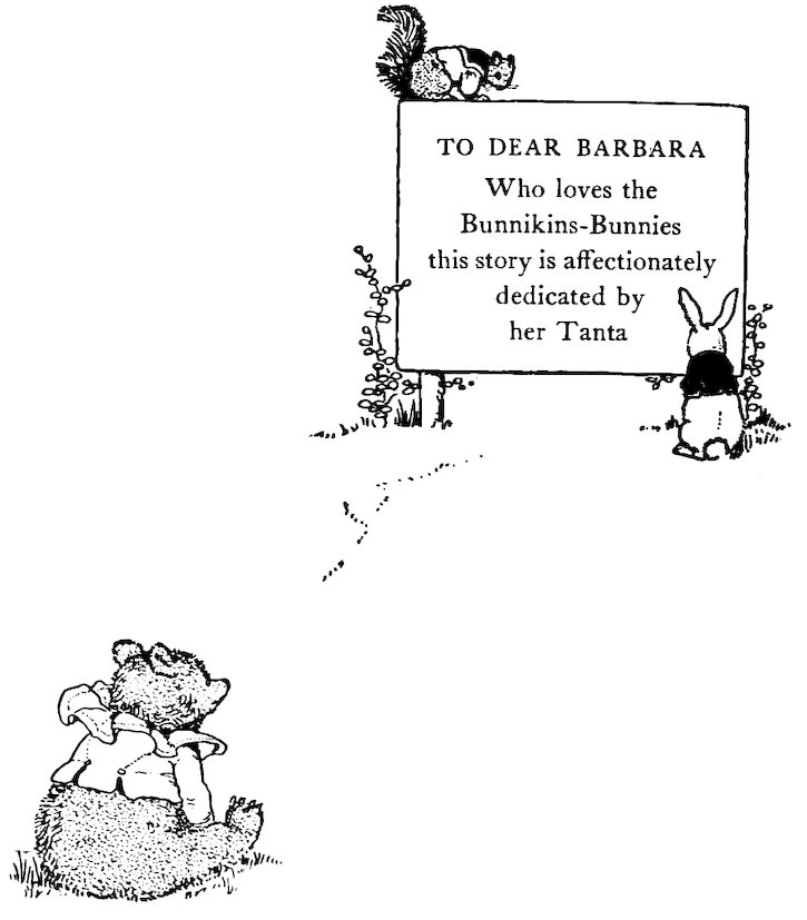 TO DEAR BARBARA Who loves the Bunnikins-Bunnies this story is affectionately dedicated by her Tanta