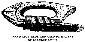 [Illustration: HAND ADZE MADE AND USED BY INDIANS OF BARKLEY SOUND]